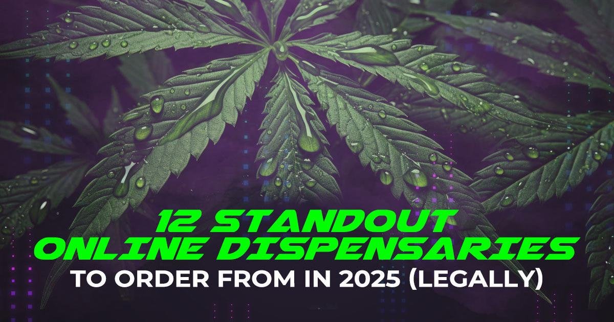 Top Online Cannabis Dispensaries for 2025 Orders